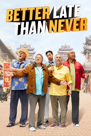 Better Late Than Never Poster