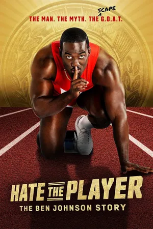 Hate the Player: The Ben Johnson Story