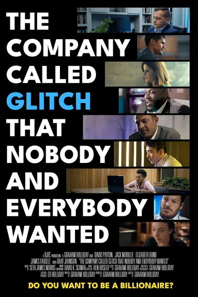 The Company Called Glitch That Nobody and Everybody Wanted